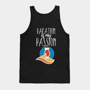 Vacaton is my passion Tank Top